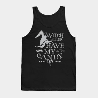 Witch Better Have my Candy Tshirt Halloween Men Women Kids Tank Top